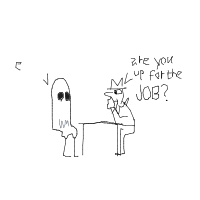 ghost at job interview drawing by bigboy2000infinitemoneyultimateglitchupdated2007 in Artbitrator